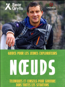 Noeuds - techniques et conseils pour survivre dans toutes les situations