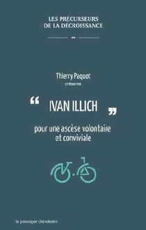 IVAN ILLICH POUR UNE ASCESE VOLONTAIRE ET CONVIVIALE