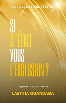 Si c'était vous l'exclusion