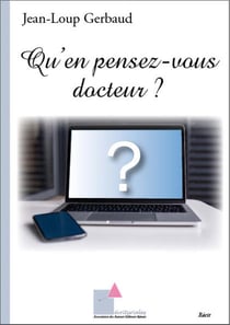 Qu'en pensez-vous docteur ?