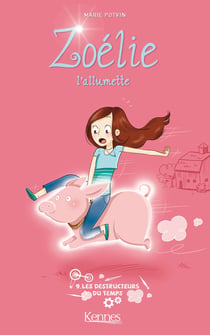 Zoélie l'allumette Tome 9 : les destructeurs du temps