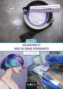 Coloration et mise en forme permanente CAP métiers de la coiffure Tome 2 (édition 2021)