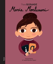 Petite & GRANDE : Maria Montessori