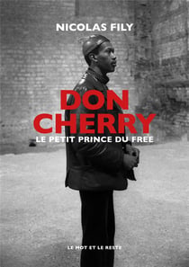 Don Cherry : le petit prince du free jazz