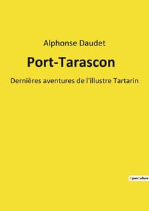 Port-Tarascon : Les dernières aventures de Tartarin en quête d'un paradis colonial