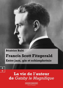Francis Scott Fitzgerald : Entre jazz, gin et schizophrénie
