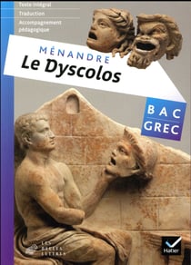 Le dyscolos - oeuvre complète, grec, terminale - livre de l'élève