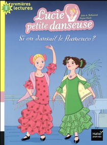 Lucie petite danseuse Tome 7 : si on dansait le flamenco ?