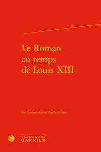 Le roman au temps de louis xiii