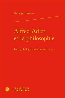 Alfred Adler et la philosophie : la psychologie du "comme si"