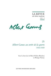 La revue des lettres modernes - Albert Camus n.25 : Albert Camus au sortir de la guerre : 1944-1948