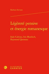 Légèreté pensive et énergie romanesque : Italo Calvino, Iris Murdoch, Raymond Queneau