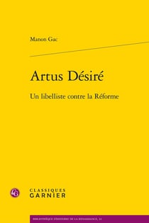 Artus Désiré : Un libelliste contre la Réforme