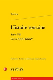 Histoire romaine Tome 7 : Livres XXXI-XXXV