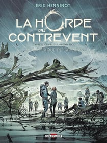 La Horde du Contrevent Tome 3 : la flaque de Lapsane