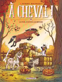 À cheval ! Tome 10 : Le foin justifie les moyens
