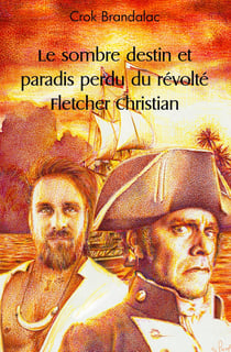 Le sombre destin et paradis perdu du révolté Fletcher Christian