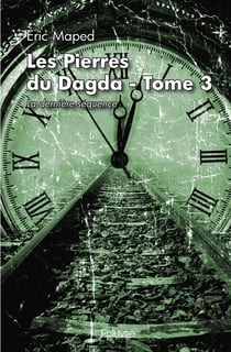 Les Pierres du Dagda - Tome 3 : La dernière séquence