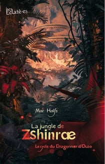 La Jungle de Zshinræ : Le Cycle du Dragonnier d'Ouzo - tome 1