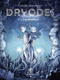 Dryodes t.1 - les récolteurs