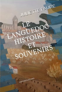 Le languedoc, histoire et souvenirs