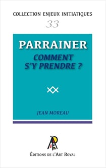 Enjeux initiatiques 33 : Parrainer, comment s'y prendre ?