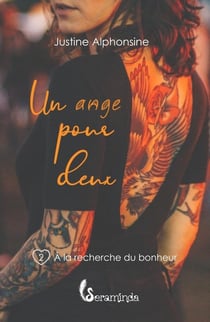 UN ANGE POUR DEUX : A LA RECHERCHE DU BONHEUR, TOME 2