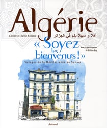 Algérie « soyez les bienvenus ! » - voyages de la méditerranée au sahara