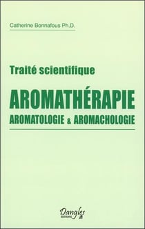 Traité scientifique - aromathérapie - aromatologie & aromachologie