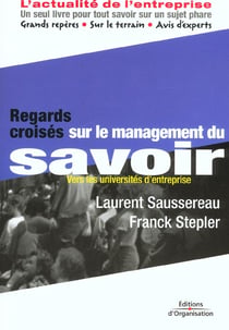 Regards croises sur le management du savoir - vers les universites d'entreprise - regards croises
