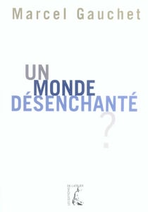 Un monde désenchanté ?