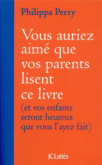 Vous auriez aimé que vos parents lisent ce livre - (et vos enfants seront heureux que vous l'ayez fait)