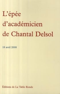L'épée d'académicien de Chantal Delsol - 18 avril 2008