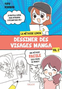 La méthode Lemon Tome 2 : Dessiner des visages manga