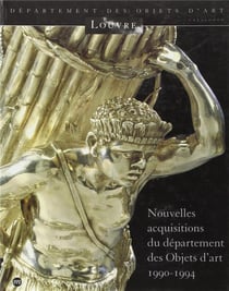 Nouvelles acquisitions du département des objets d'arts 1990-1994