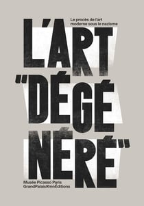"Art Dégénéré", le procès de l'art moderne sous la nazisme
