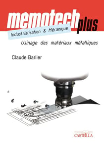 MEMOTECH : mémotech plus - industrialisation et mécanique - usinage des matériaux métalliques