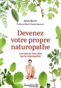 Devenez votre propre naturopathe : les clés du bien-être par la naturopathie