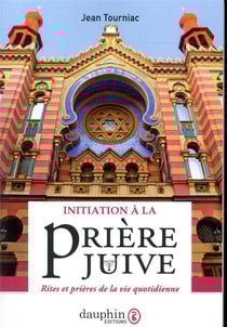 Initiation à la prière juive - rites et prières de la vie quotidienne
