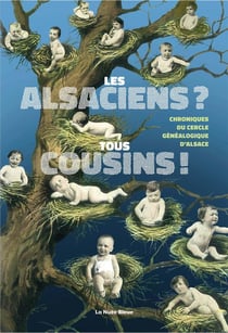 Les Alsaciens ? tous cousins ! chroniques du cercle généalogique d'Alsace