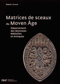 Matrices de sceaux du Moyen Âge
