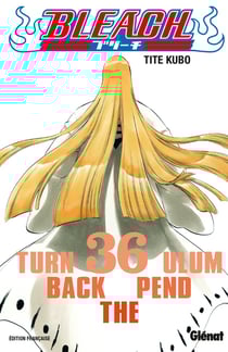 Bleach Tome 36 : turn back the pendulum