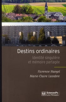 Destins ordinaires - identité singulière et mémoire partagée