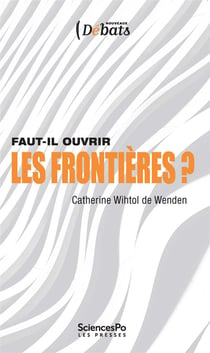 Faut-il ouvrir les frontières ? (3e édition)
