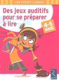 Des jeux auditifs pour se préparer à lire - 4/5 ans
