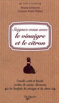 Soignez-vous avec le vinaigre et le citron