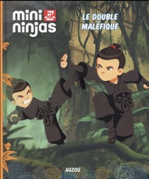 Mini ninjas - le double maléfique t.4