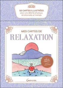 Mes cartes de relaxation : 52 illustrées pour une détente physique, émotionnelle et mentale