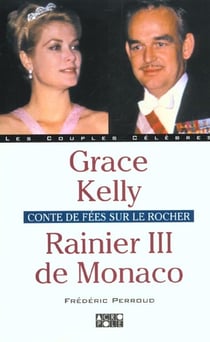 Rainier iii de monaco et grace kelly - conte de fees sur le rocher