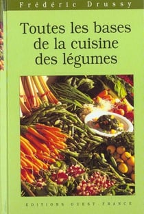 Toutes les bases de la cuisine des legumes